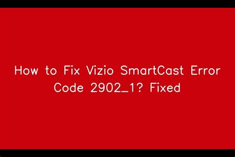 Many of them can be fixed pretty easily. . Smartcast error code 29021